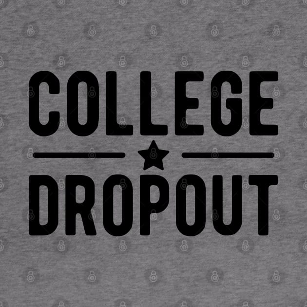 College Dropout by KC Happy Shop